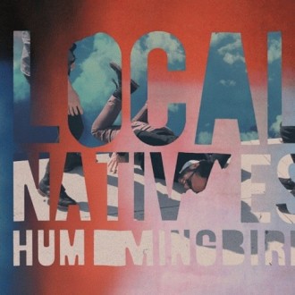 Local Natives – Hummingbird