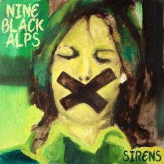Nine Black Alps – Sirens